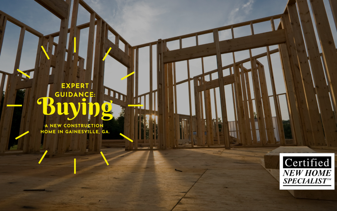 Expert Guidance: Buying a New Construction Home In Gainesville, Ga