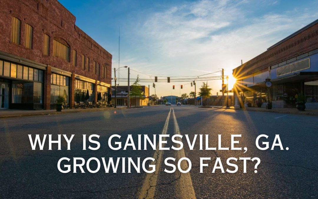 Why Is Gainesville, GA. Growing So Fast