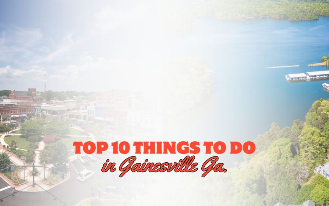 Top 10 Things to Do in Gainesville GA