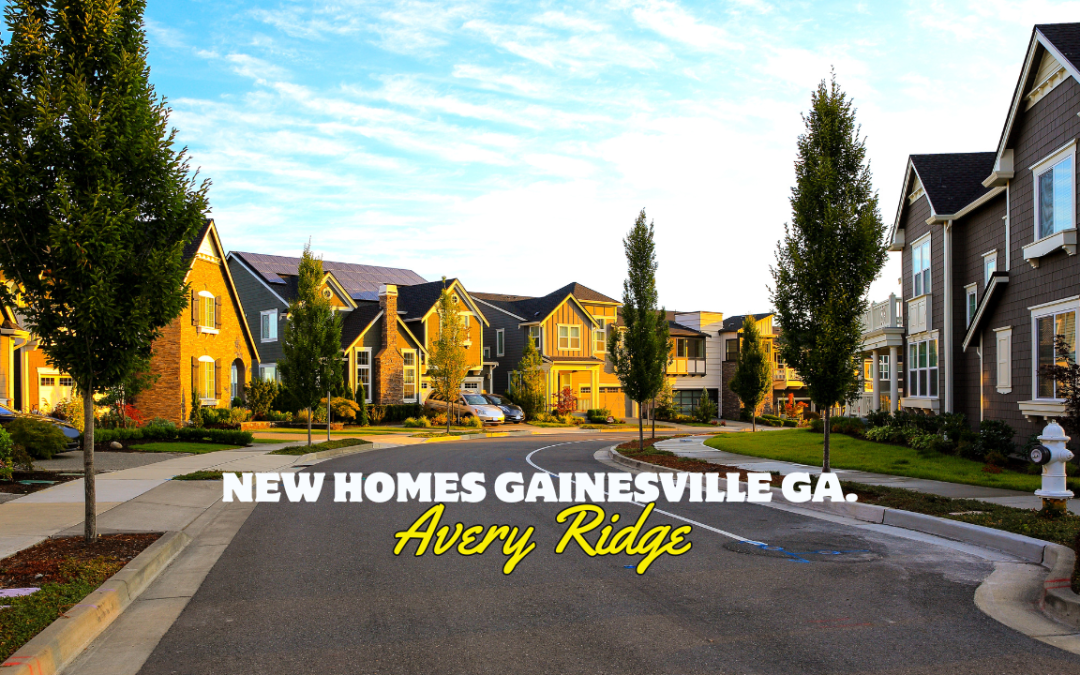 New Homes Gainesville GA. – Avery Ridge