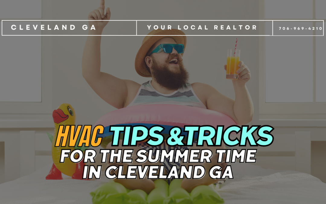 HVAC Tips and Tricks for the Summer Time in Cleveland Ga