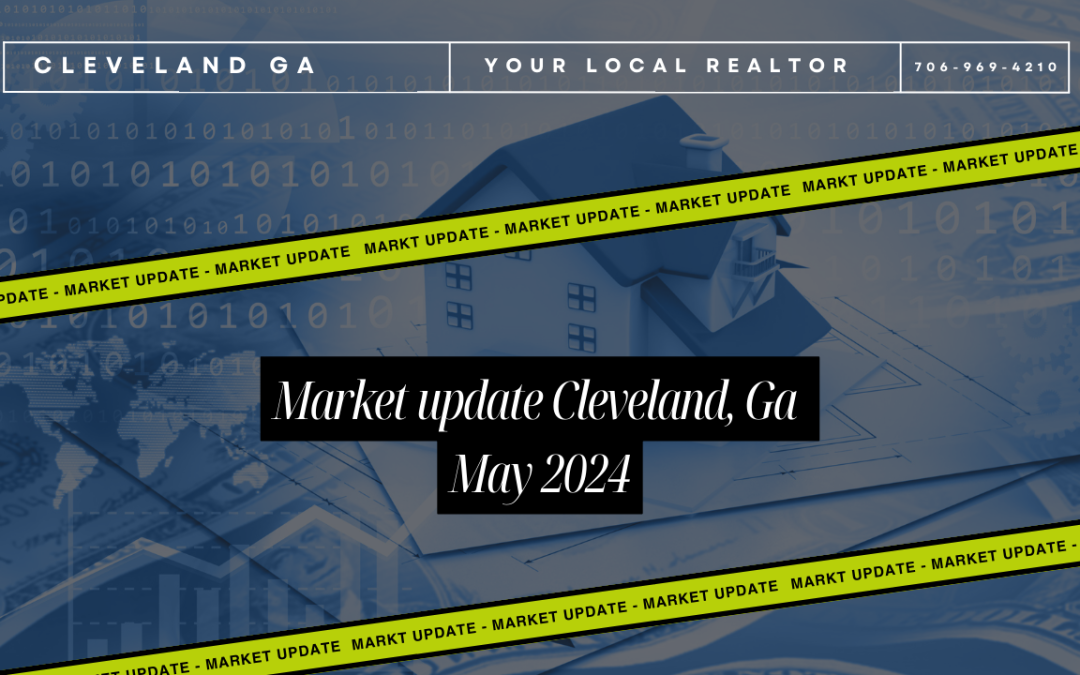 Real Estate Market Cleveland, GA May 2024