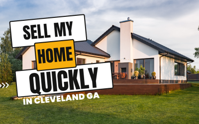 Sell My Home Quickly in Cleveland GA