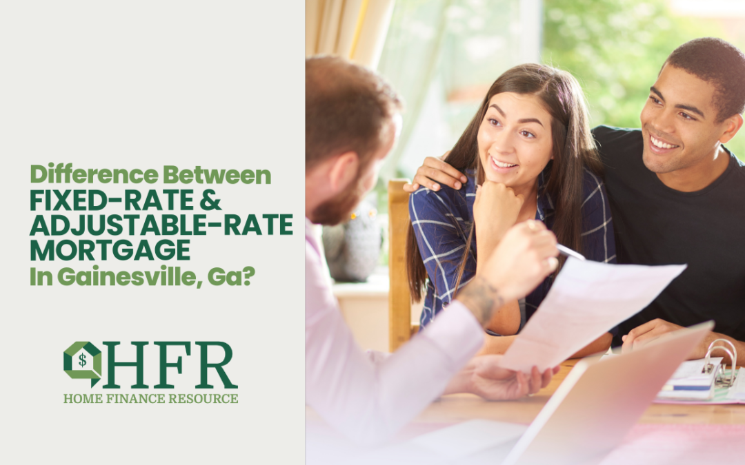 What is the difference between fixed-rate and adjustable-rate mortgages in Gainesville, GA (2)