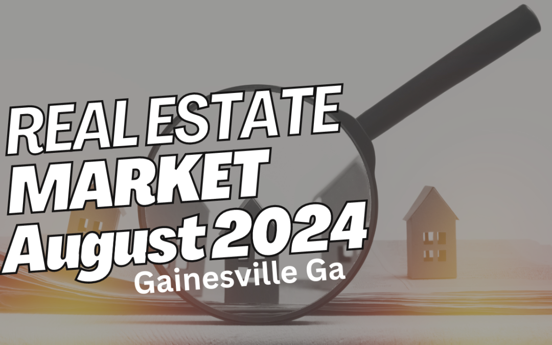 Real Estate Market August 2024 Gainesville GA