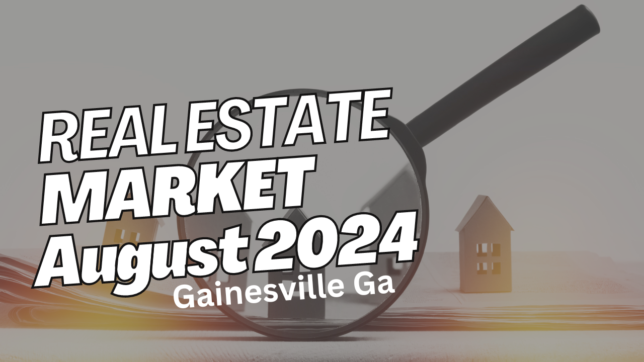 Real Estate Market August 2024 Gainesville GA